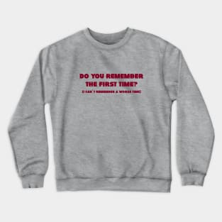 Do You Remember The First Time?, burgundy Crewneck Sweatshirt